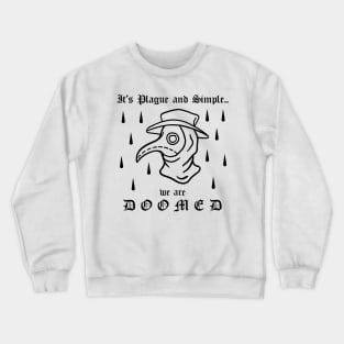 It's Plague And Simple We Are DOOMED Plague Doctor Gothic Tattoo Crewneck Sweatshirt